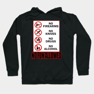 NO FUN ALLOWED Hoodie